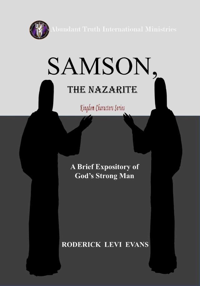  Samson, the Nazarite: A Brief Expository of God's Strong Man(Kobo/電子書)