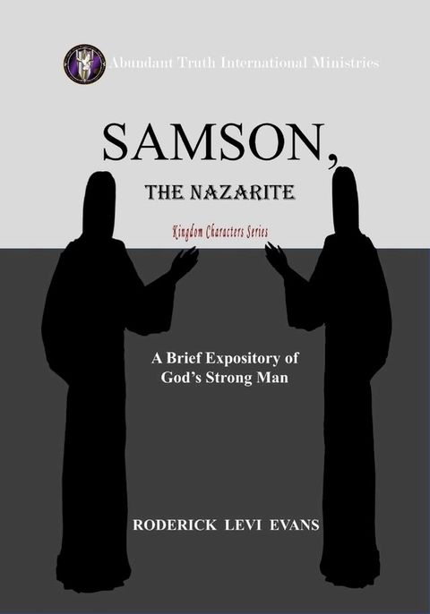 Samson, the Nazarite: A Brief Expository of God's Strong Man(Kobo/電子書)