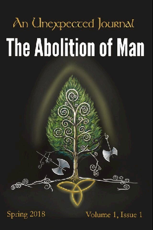  An Unexpected Journal: Thoughts on "The Abolition of Man"(Kobo/電子書)