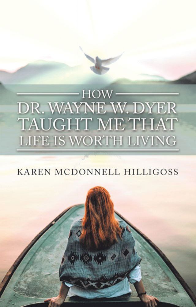  How Dr. Wayne W. Dyer Taught Me That Life Is Worth Living(Kobo/電子書)