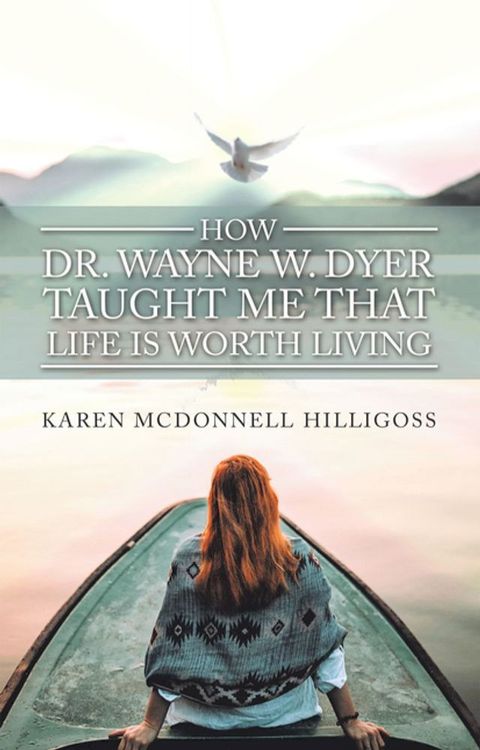 How Dr. Wayne W. Dyer Taught Me That Life Is Worth Living(Kobo/電子書)