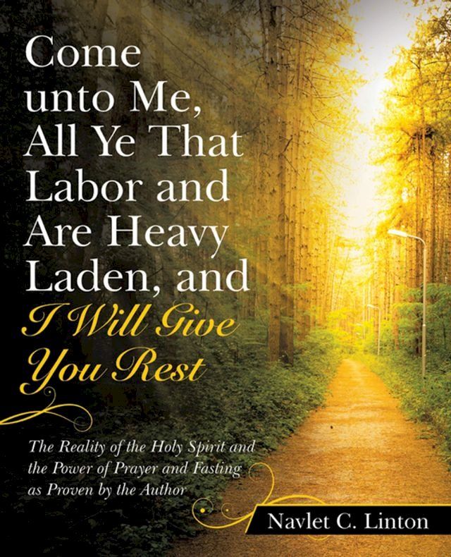  Come Unto Me, All Ye That Labor and Are Heavy Laden, and I Will Give You Rest(Kobo/電子書)