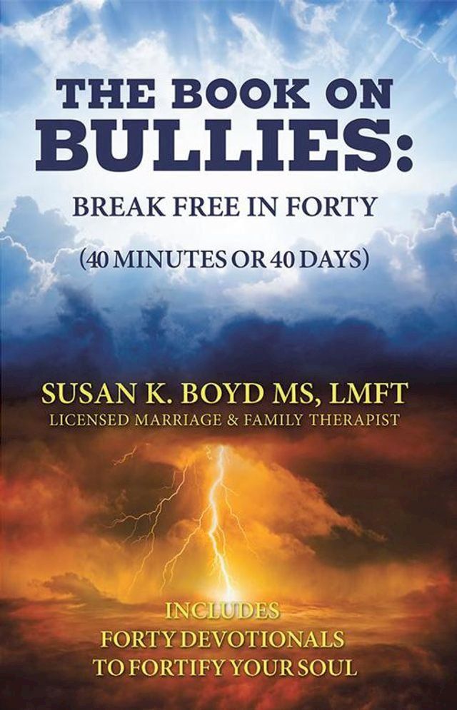  The Book on Bullies: Break Free in Forty (40 Minutes or 40 Days)(Kobo/電子書)