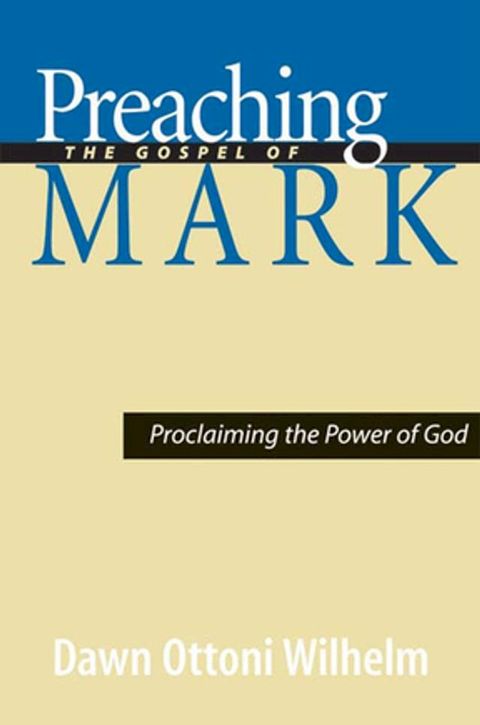 Preaching the Gospel of Mark(Kobo/電子書)