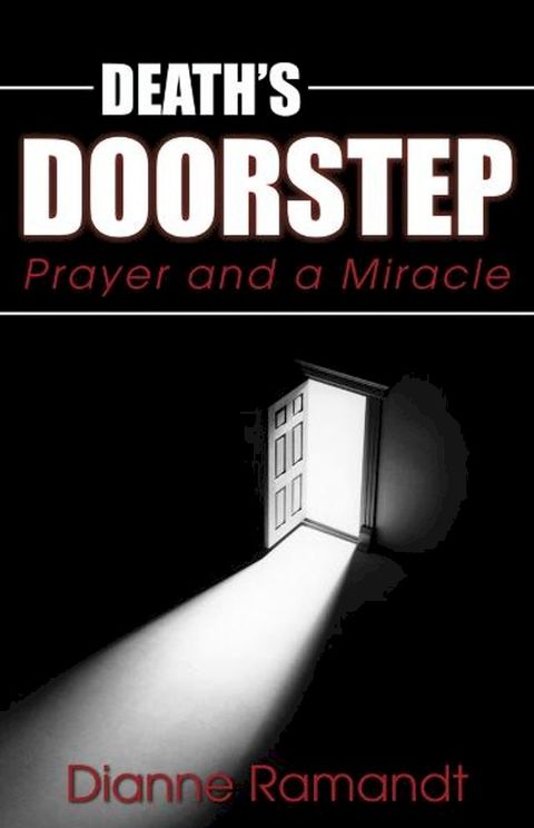 Death's Doorstep: Prayer and a Miracle(Kobo/電子書)