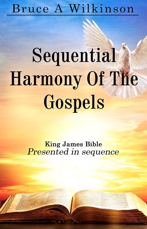 Sequential Harmony Of The Gospels(Kobo/電子書)