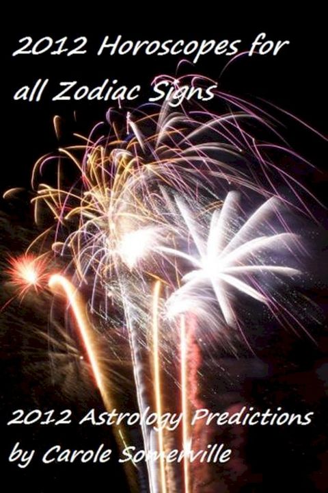 2012 Horoscopes for All Zodiac Signs(Kobo/電子書)