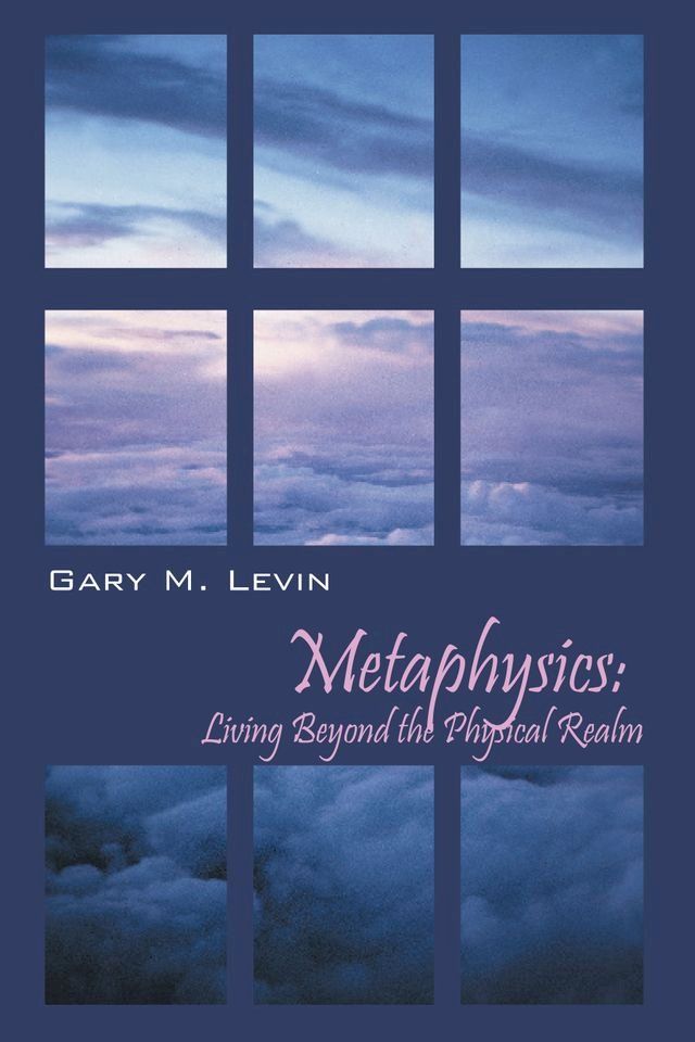  Metaphysics: Living Beyond the Physical Realm(Kobo/電子書)