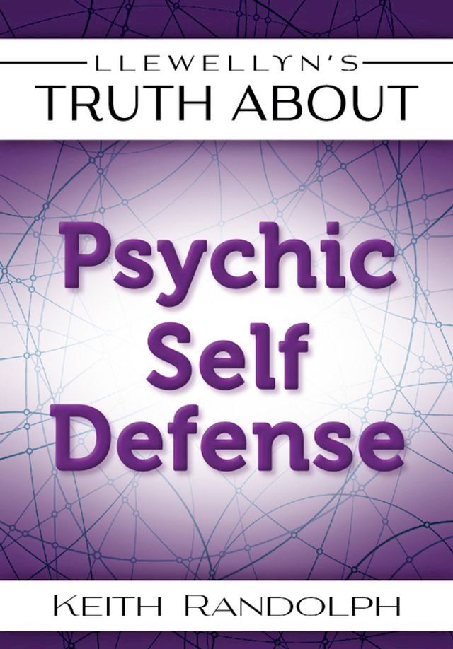  Llewellyn's Truth About Psychic Self-Defense(Kobo/電子書)