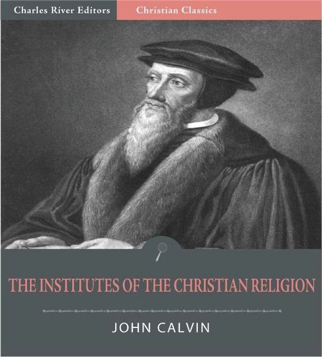  The Institutes of the Christian Religion (Illustrated Edition)(Kobo/電子書)