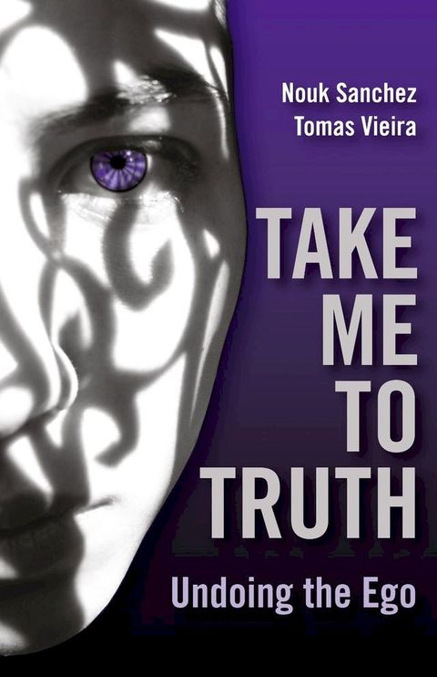 Take Me To Truth: Undoing The Ego(Kobo/電子書)