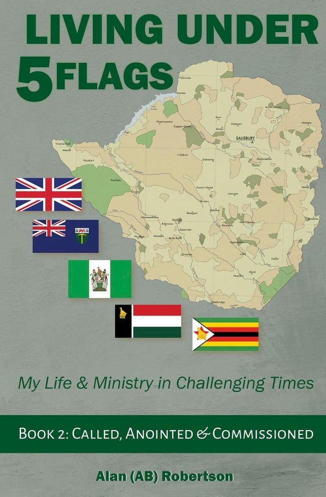  Living Under Five Flags: Book 2 Called, Anointed & Commissioned(Kobo/電子書)