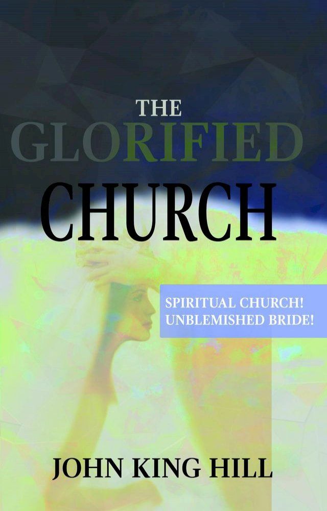  THE GLORIFIED CHURCH(Kobo/電子書)