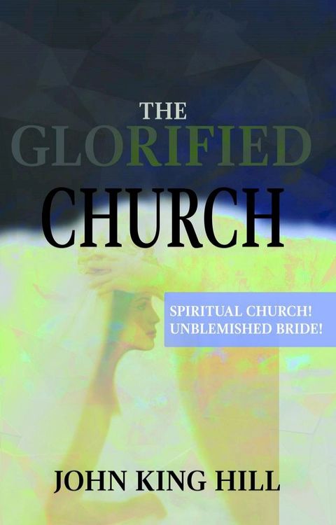 THE GLORIFIED CHURCH(Kobo/電子書)