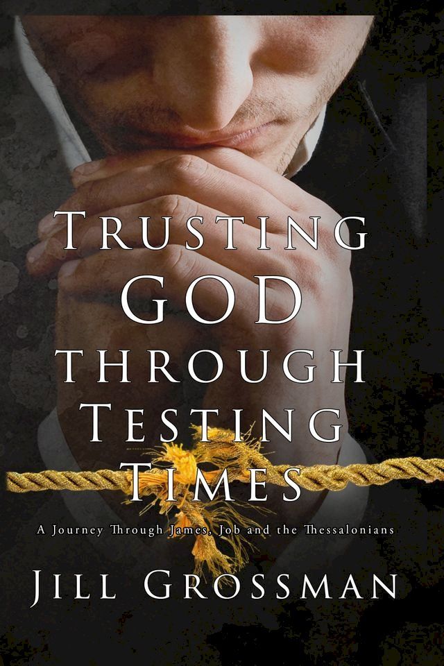  Trusting God Through Testing Times(Kobo/電子書)