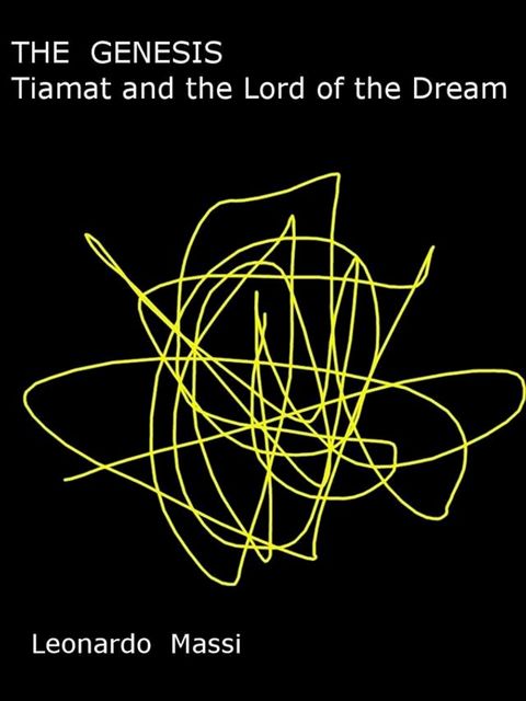 THE GENESIS. Tiamat and the Lord of the Dream(Kobo/電子書)