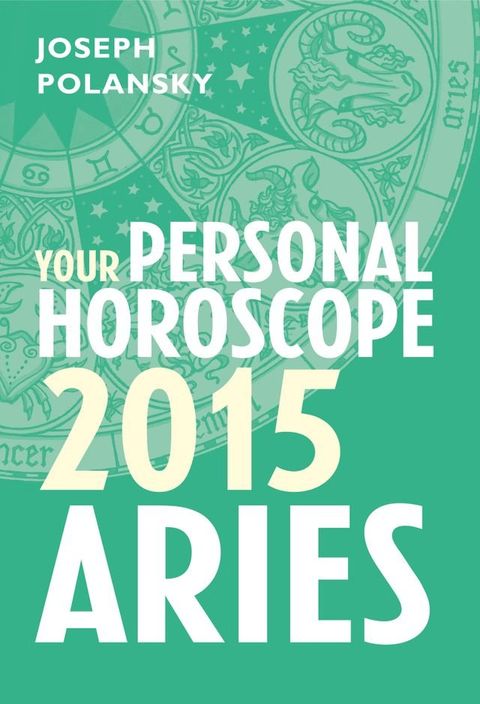 Aries 2015: Your Personal Horoscope(Kobo/電子書)