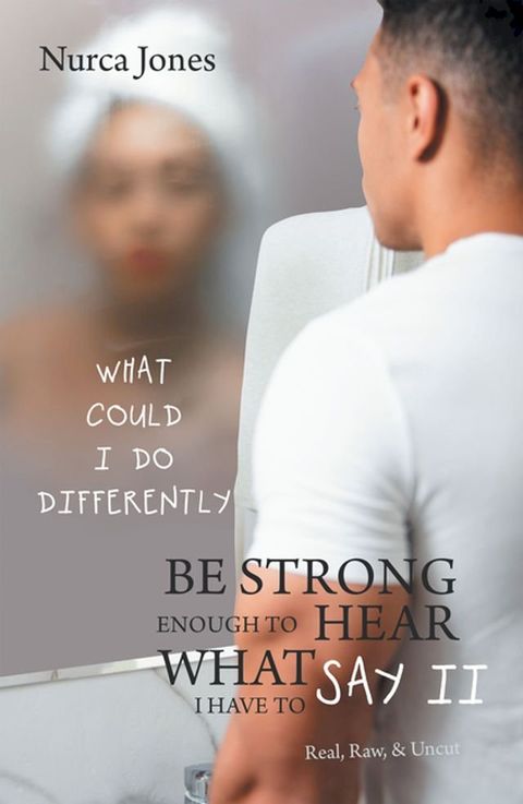 Be Strong Enough to Hear What I Have to Say Ii(Kobo/電子書)