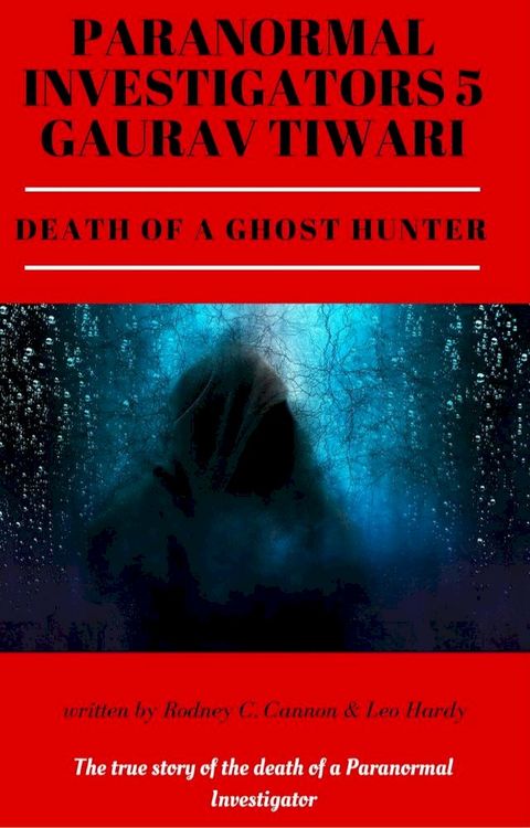 Paranormal Investigators 5 Gaurav Tiwari Death of a Ghost Hunter(Kobo/電子書)