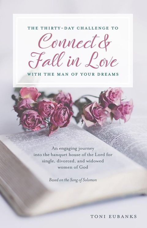 The Thirty-Day Challenge to Connect & Fall in Love with the Man of Your Dreams(Kobo/電子書)