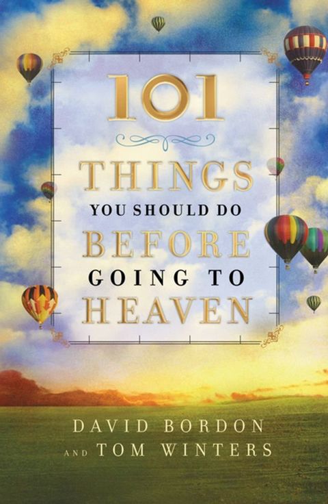 101 Things You Should Do Before Going to Heaven(Kobo/電子書)