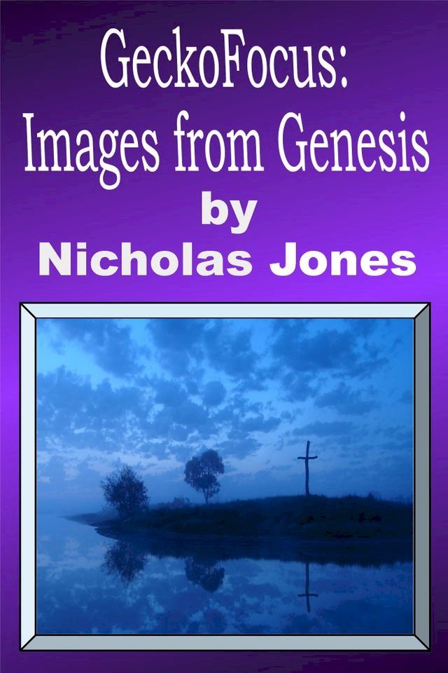  GeckoFocus: Images From Genesis(Kobo/電子書)