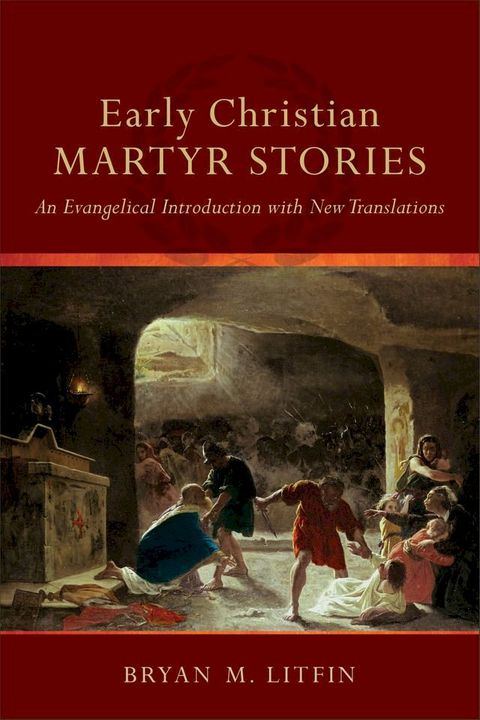 Early Christian Martyr Stories(Kobo/電子書)