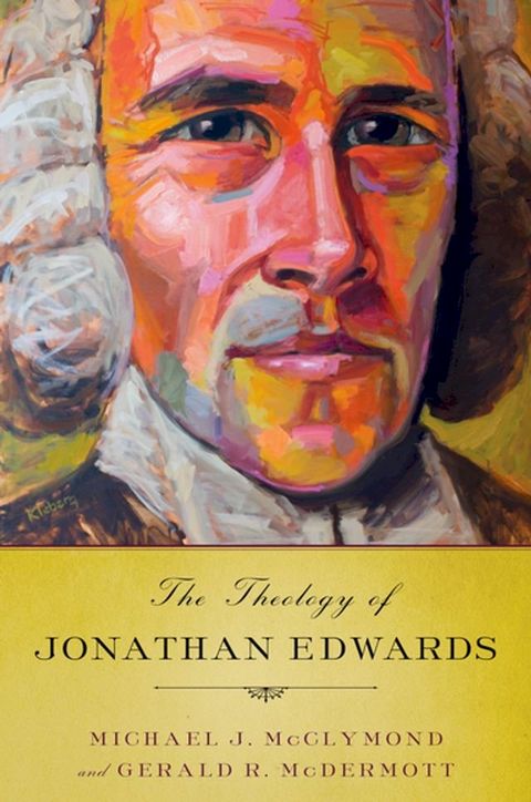 The Theology of Jonathan Edwards(Kobo/電子書)