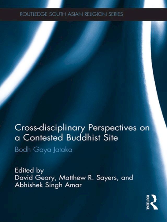  Cross-disciplinary Perspectives on a Contested Buddhist Site(Kobo/電子書)