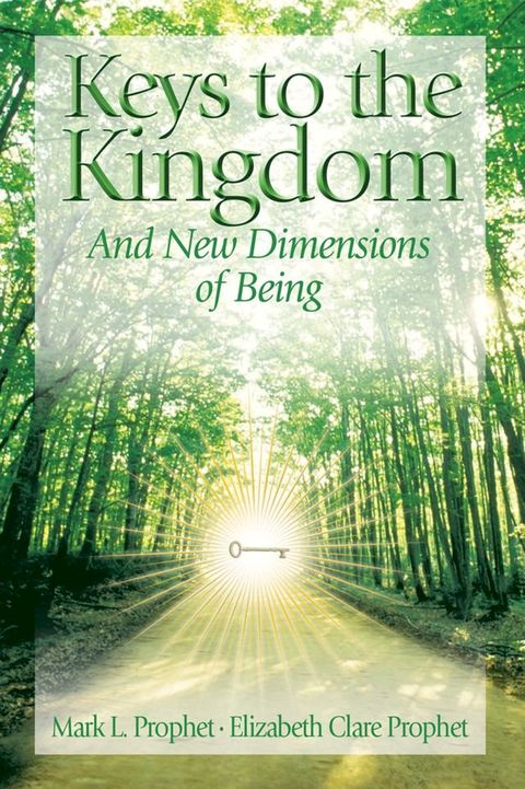 Keys to the Kingdom and New Dimensions of Being(Kobo/電子書)