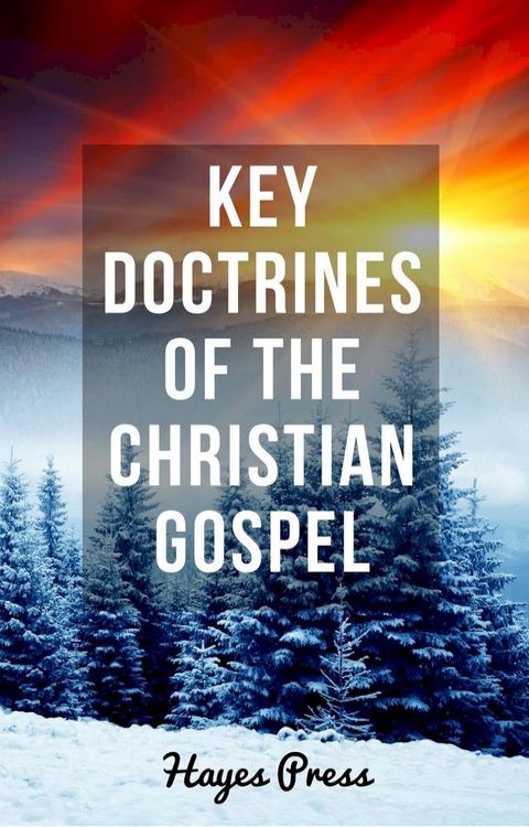 Key Doctrines of the Christian Gospel(Kobo/電子書)