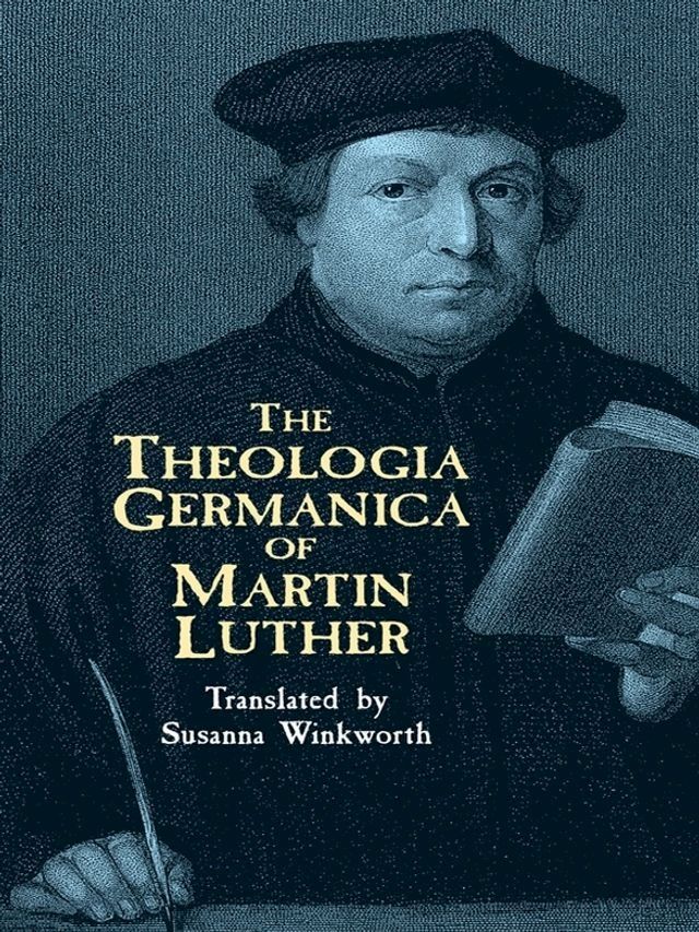  The Theologia Germanica of Martin Luther(Kobo/電子書)