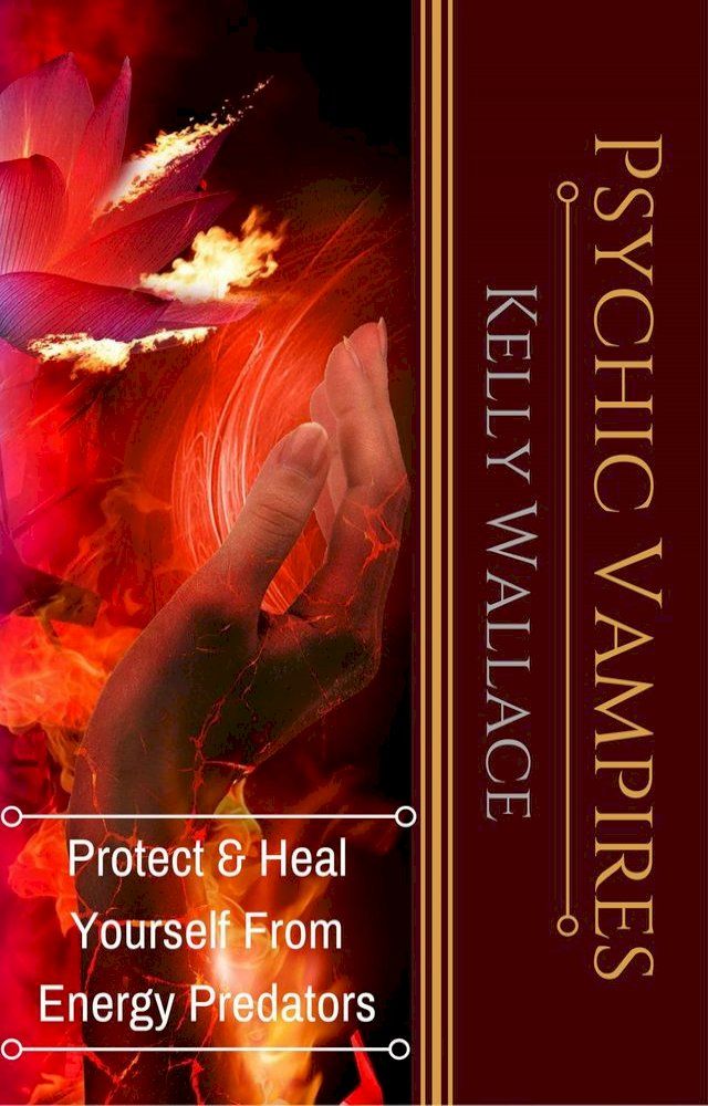  Psychic Vampires - Protect and Heal Yourself From Energy Predators(Kobo/電子書)