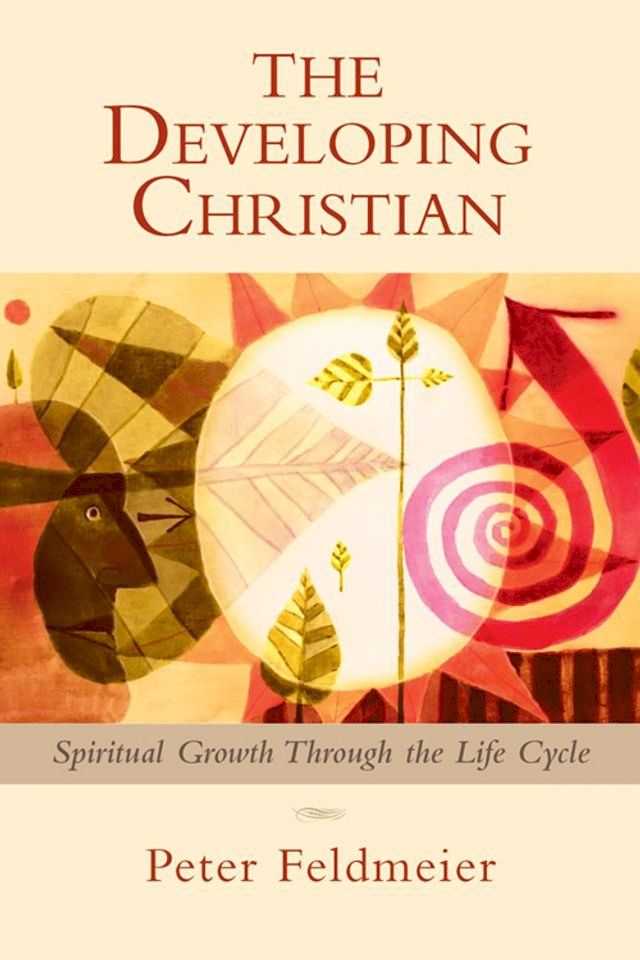  Developing Christian, The: Spiritual Growth through the Life Cycle(Kobo/電子書)