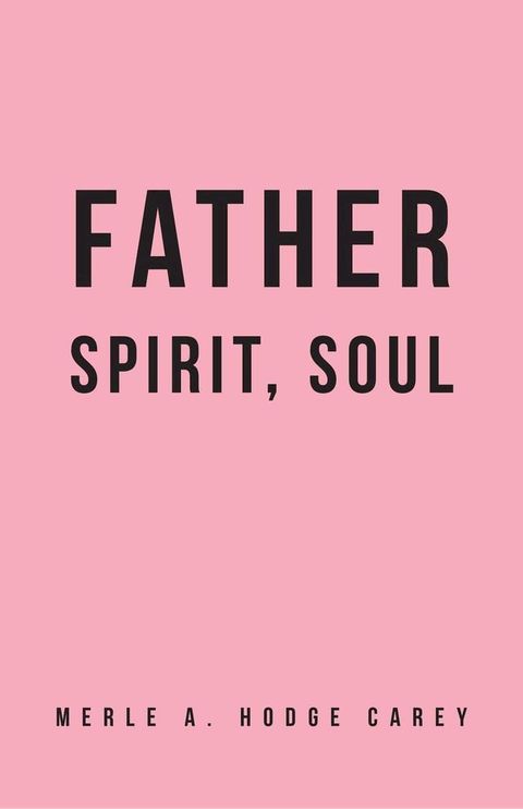 Father, Spirit, Soul(Kobo/電子書)