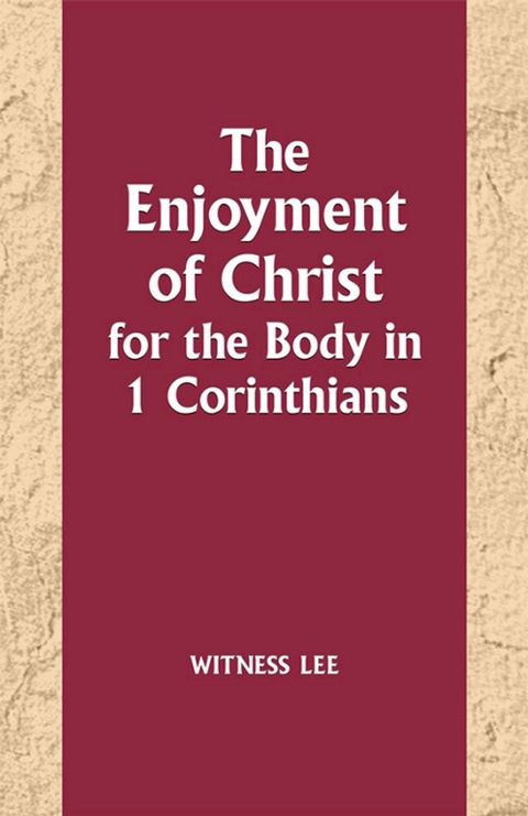 The Enjoyment of Christ for the Body in 1 Corinthians(Kobo/電子書)