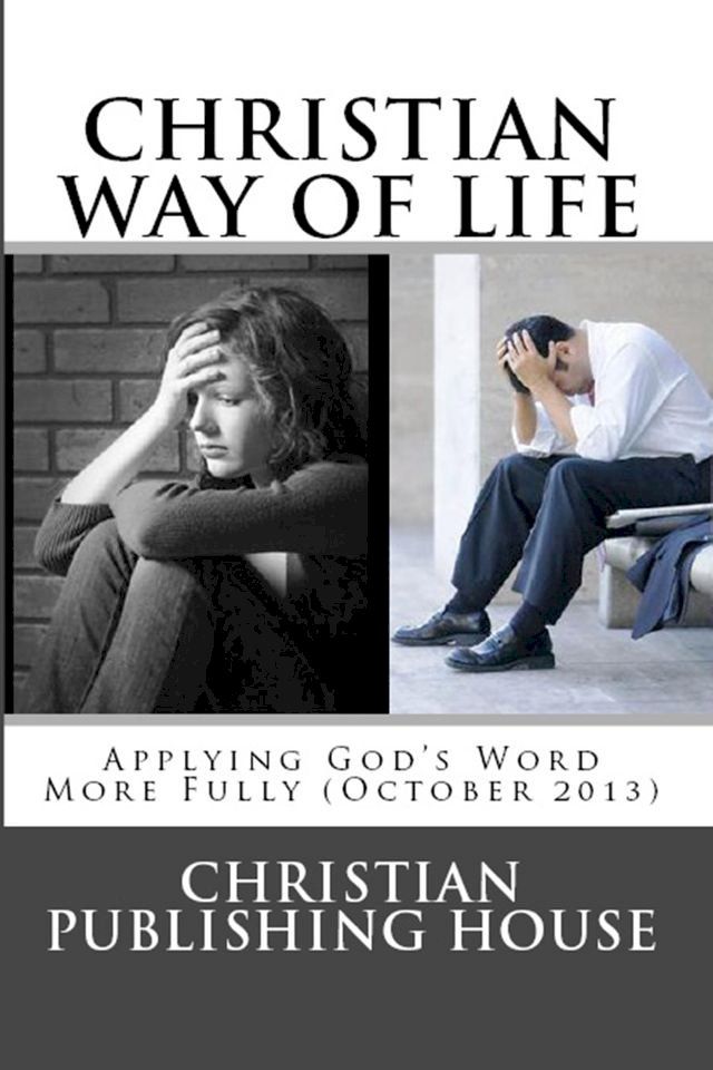  CHRISTIAN WAY OF LIFE Applying God's Word More Fully (October 2013)(Kobo/電子書)