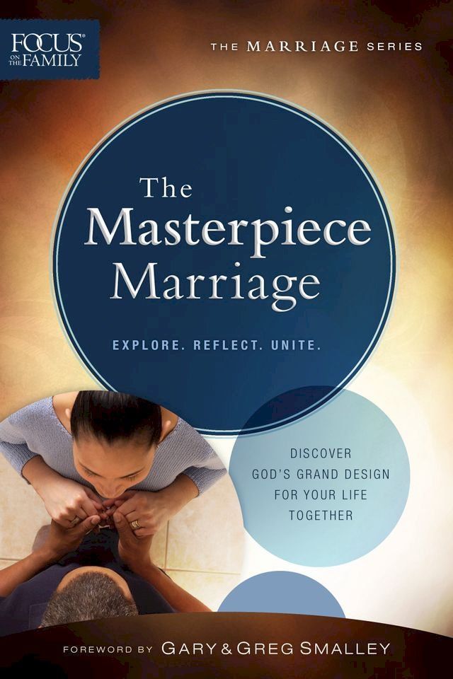  The Masterpiece Marriage (Focus on the Family Marriage Series)(Kobo/電子書)