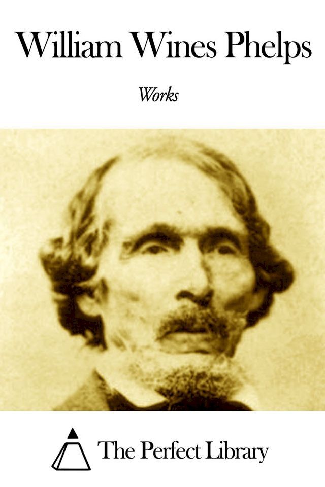  Works of William Wines Phelps(Kobo/電子書)