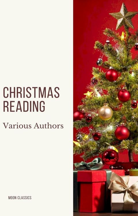 Christmas Reading: 400 Christmas Novels Stories Poems Carols Legends (Illustrated Edition)(Kobo/電子書)