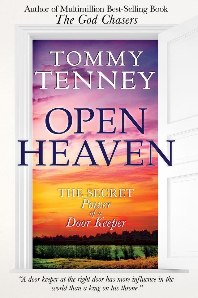  Open Heaven: The Secret Power of a Door Keeper(Kobo/電子書)