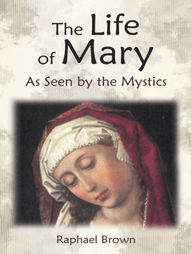  The Life of Mary As Seen by the Mystics(Kobo/電子書)