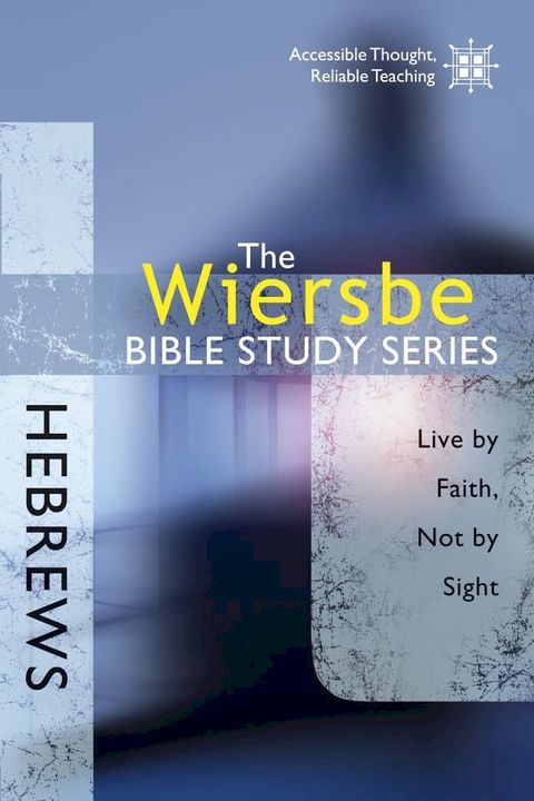 The Wiersbe Bible Study Series: Hebrews(Kobo/電子書)