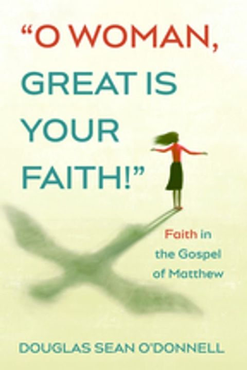 O Woman, Great is Your Faith!(Kobo/電子書)