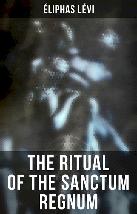 The Ritual of the Sanctum Regnum(Kobo/電子書)