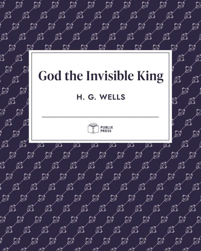  God the Invisible King  Publix Press(Kobo/電子書)