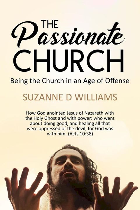 The Passionate Church: Being the Church in an Age of Offense(Kobo/電子書)