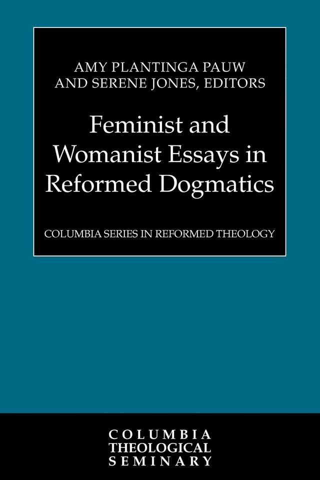  Feminist and Womanist Essays in Reformed Dogmatics(Kobo/電子書)