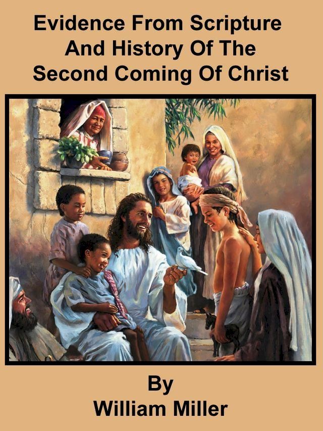  Evidence From Scripture And History Of The Second Coming Of Christ(Kobo/電子書)