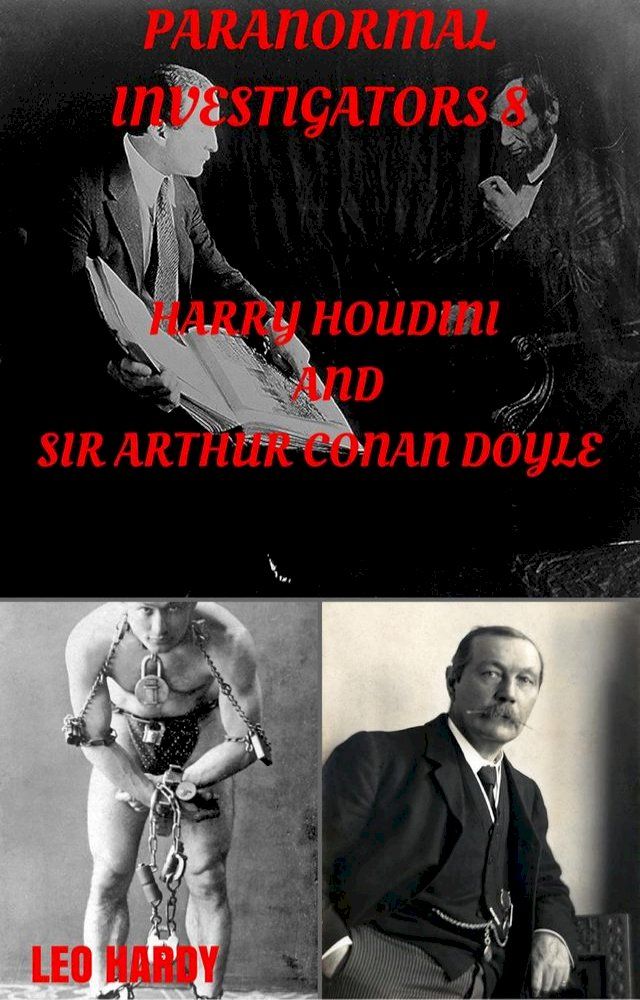  Paranormal Investigators 8, Harry Houdini and Sir Arthur Conan Doyle(Kobo/電子書)